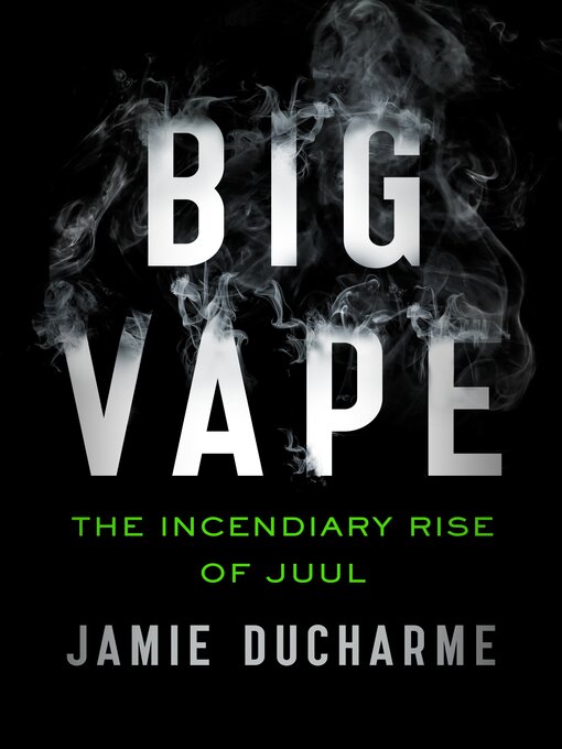 Title details for Big Vape by Jamie Ducharme - Available